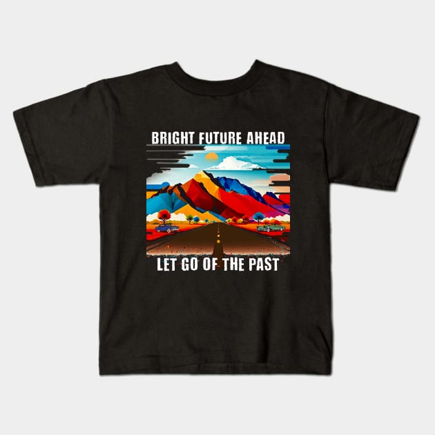 Bright Future Ahead Kids T-Shirt by The Global Worker